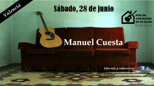 28 de junio, Manuel Cuesta en Pon un cantautor en tu salón (Valencia)